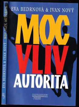 Eva Bedrnová: Moc, vliv, autorita