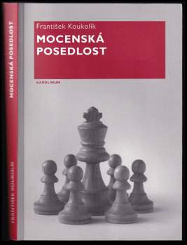 Frantisek Koukolík: Mocenská posedlost