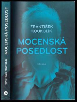 Frantisek Koukolík: Mocenská posedlost