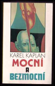 Karel Kaplan: Mocní a bezmocní
