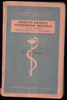 Močové kameny, hypertrofie prostaty a jiné choroby ústrojů močových a pohlavních