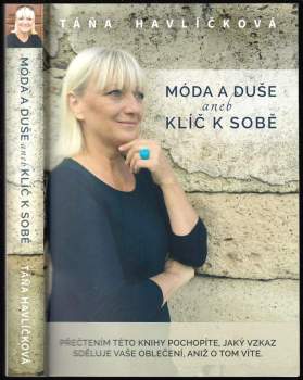 Táňa Havlíčková: Móda a duše, aneb, Klíč k sobě