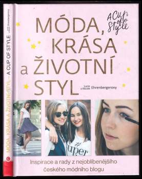 Móda, krása a životní styl : a cup of style : inspirace a rady z nejoblíbenějšího českého módního blogu
