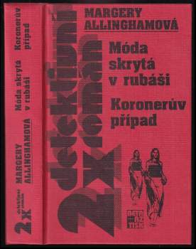 Margery Allingham: Móda skrytá v rubáši ; Koronerův případ
