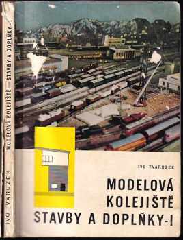 Ivo Tvarůžek: Modelová kolejiště