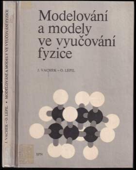 Oldřich Lepil: Modelování a modely ve vyučování fyzice