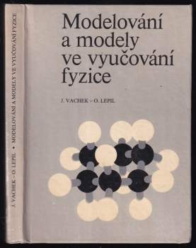 Oldřich Lepil: Modelování a modely ve vyučování fyzice