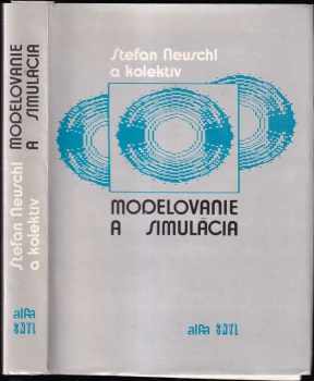 Štefan Neuschl: Modelovanie a simulácia : vysokoškolská učebnica pre elektrotechnické, matematicko-fyzikálne a prírodovedecké fakulty vysokých škôl