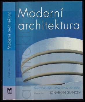Jonathan Glancey: Moderní architektura