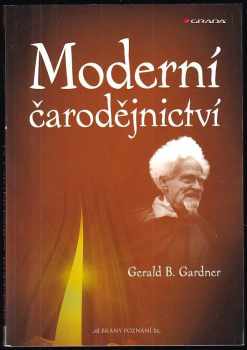 Moderní čarodějnictví - Gerald Brosseau Gardner (2009, Grada) - ID: 1346196