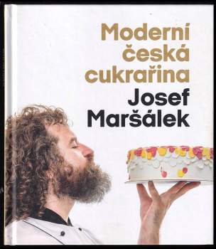 Josef Maršálek: Moderní česká cukrařina