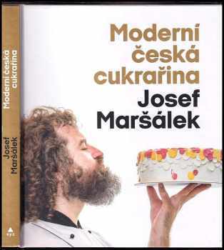 Josef Maršálek: Moderní česká cukrařina