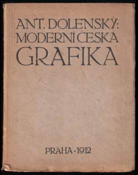 Antonín Dolenský: Moderní česká grafika