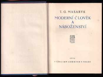 Tomáš Garrigue Masaryk: Moderní člověk a náboženství