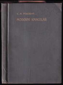 Moderní kancelář : Novodobé metody a zařízení - Karel Malva Pokorný, Pokorný K. M (1926, [Časopis "Kancelář"]) - ID: 217628