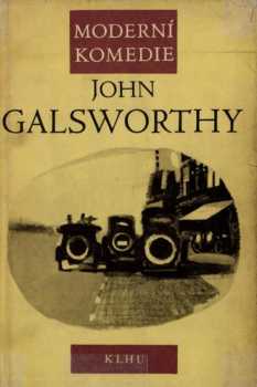 John Galsworthy: Moderní komedie