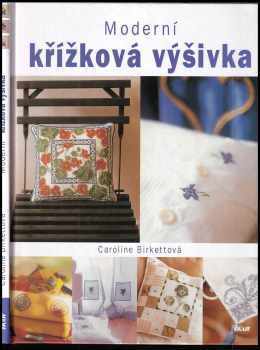 Caroline Birkett: Moderní křížková výšivka