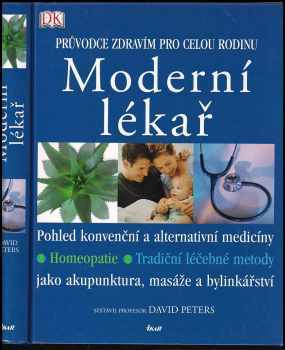 Moderní lékař : průvodce zdravím pro celou rodinu : pohled konvenční a alternativní medicíny, homeopatie, tradiční léčebné metody jako akupunktura, masáže a bylinkářství (2007, Ikar) - ID: 361376