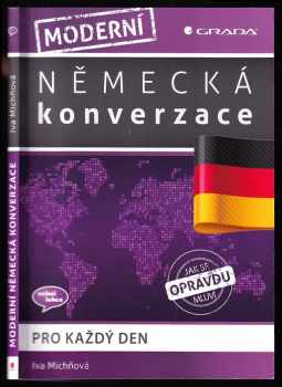 Iva Michňová: Moderní německá konverzace - pro každý den - jak se opravdu mluví