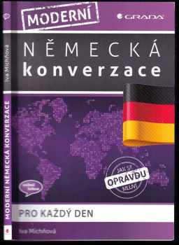 Iva Michňová: Moderní německá konverzace - pro každý den - jak se opravdu mluví