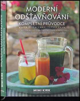 Mimi Kirk: Moderní odšťavňování