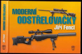 Jiří Fencl: Moderní odstřelovačky