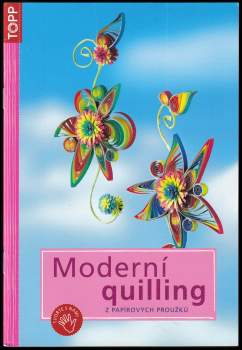 Margarete Vogelbacher: Moderní quilling z papírových proužků