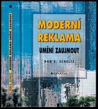 Don E Schultz: Moderní reklama - umění zaujmout