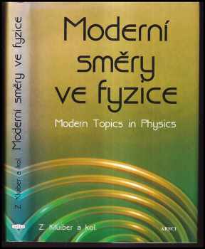 Zdeněk Kluiber: Moderní směry ve fyzice : Modern topics in physics