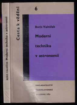 Boris Valníček: Moderní technika v astronomii