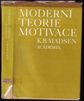 K. B Madsen: Moderní teorie motivace
