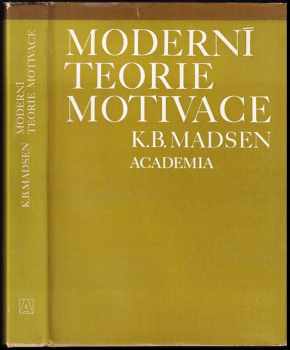 K. B Madsen: Moderní teorie motivace