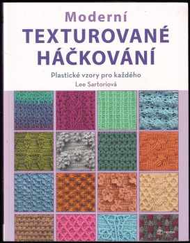 Lee Sartori: Moderní texturované háčkování