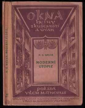 Moderní utopie - DEDIKACE PŘEKLADATELKY KARLU ČAPKOVI - H. G Wells (1922, Gustav Voleský) - ID: 217536