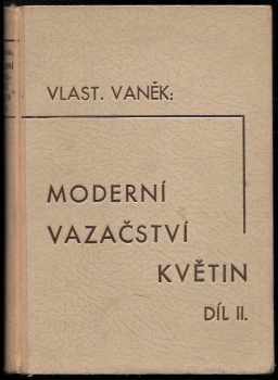 Vlastimil Vaněk: Moderní vazačství květin. II. díl