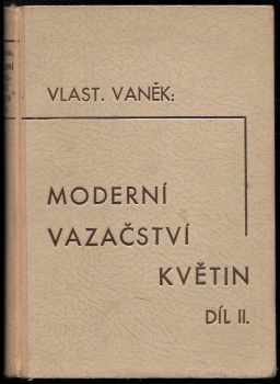Vlastimil Vaněk: Moderní vazačství květin