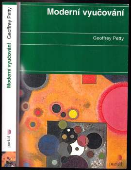 Moderní vyučování - Geoffrey Petty (2008, Portál) - ID: 842903