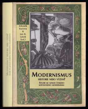 Modernismus - historie nebo výzva? : studie ke genezi českého katolického modernismu