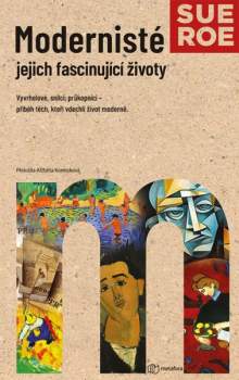 Modernisté jejich fascinující životy