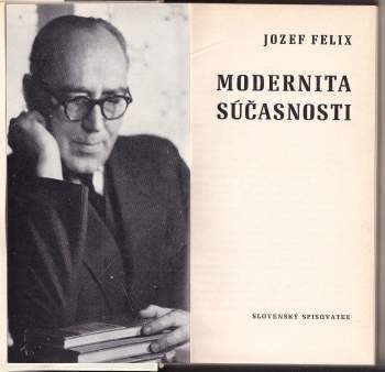 Jozef Felix: Modernita súčasnosti