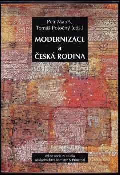 Modernizace a česká rodina : sborník prezentací na sympoziu pořádaném ve dnech 15.-17. října 2003 Fakultou sociálních studií Masarykovy univerzity v B