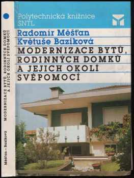 Radomír Měšťan: Modernizace bytů, rodinných domků a jejich okolí svépomocí