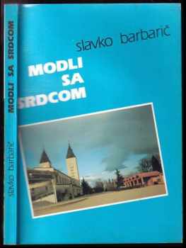 Modli sa srdcom : Modlitebná príručka