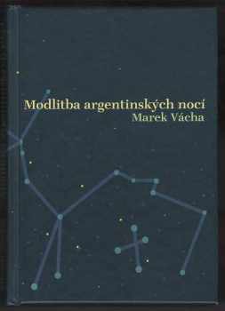 Marek Orko Vácha: Modlitba argentinských nocí