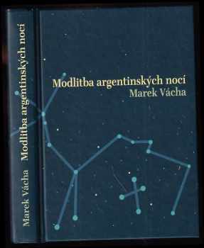 Marek Orko Vácha: Modlitba argentinských nocí