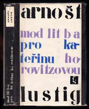 Modlitba pro Kateřinu Horovitzovou - Arnost Lustig (1967, Československý spisovatel) - ID: 791248