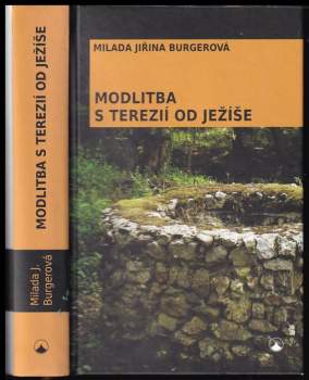 Milada Jiřina Burgerová: Modlitba s Terezií od Ježíše