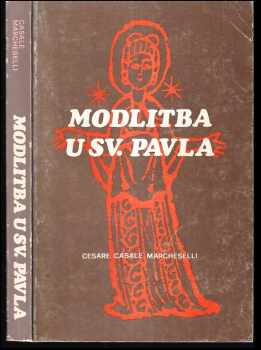 Cesare Marcheselli-Casale: Modlitba u Sv Pavla.