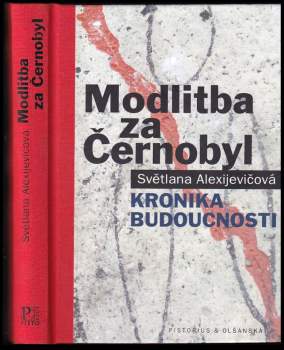 Světlana Alexijevičová,: Modlitba za Černobyl