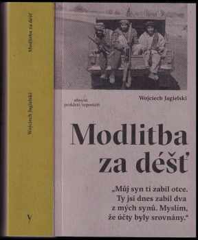 Wojciech Jagielski: Modlitba za déšť